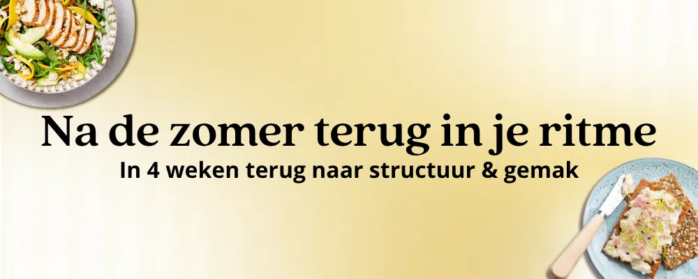 Na de zomer terug in je ritme - in 4 weken terug naar structuur en gemak